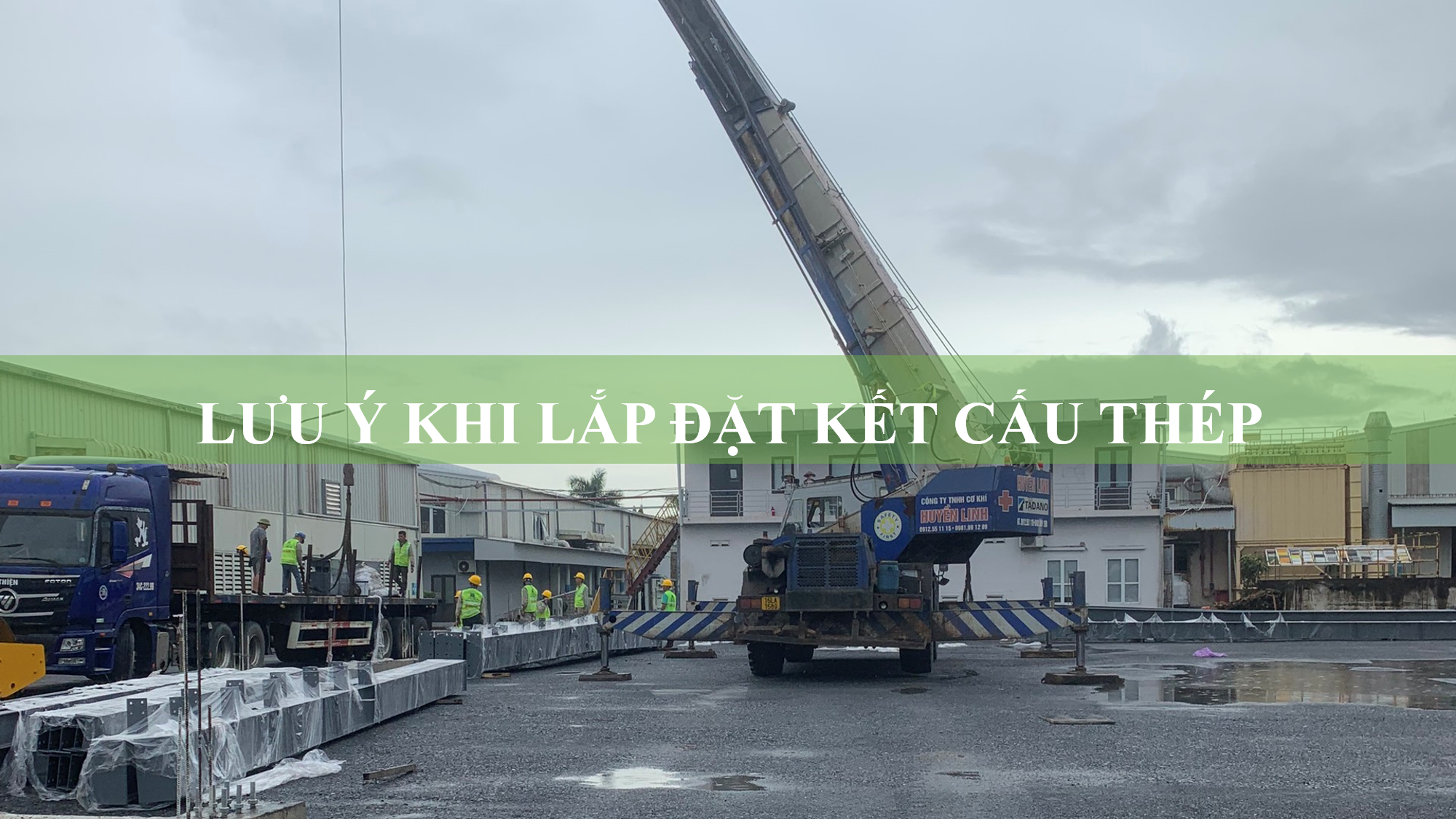 Lưu ý khi lắp đặt kết cấu thép